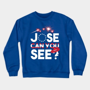 Jose Can You See? Crewneck Sweatshirt